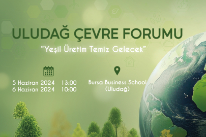 Uludağ Çevre Forumu, Bursa Business School'da yapılacak