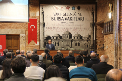 Bursa'da vakıf eserlerinin önemi ve geleceği tartışıldı